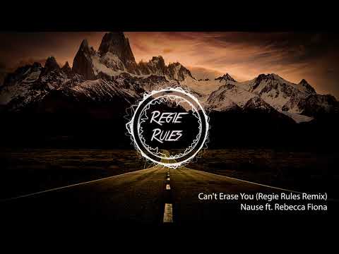 Nause ft. Rebecca Fiona - Can't Erase You Regie Rules Remix