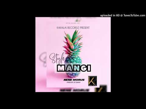 Style Mangi (2021) - Nene Morus (Official Audio) - kakailai  Recordz