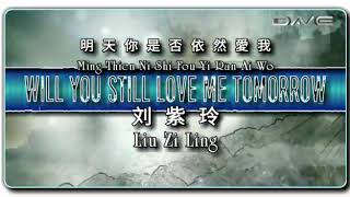 Download lagu Will You Still Love Me Tomorrow (Ming Thien Ni Shi Fou Yi Ran Ai Wo 明天你是否依然愛我) - Liu Zi Ling 刘紫玲 (HQ mp3