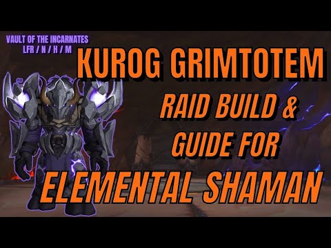 Elemental Shaman Specific Guide to Kurog Grimtotem (all difficulties)