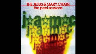 The Jesus &amp; Mary Chain - Some Candy Talking (Peel Sessions)