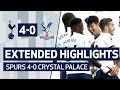 EXTENDED HIGHLIGHTS | SPURS 4-0 CRYSTAL PALACE