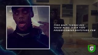 Famous Dex "Ridin Thru" Beat Remix @ComeUpProd