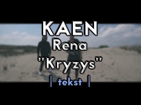 Rena ft. KaeN - Kryzys (prod. Juicy) (TEKST)