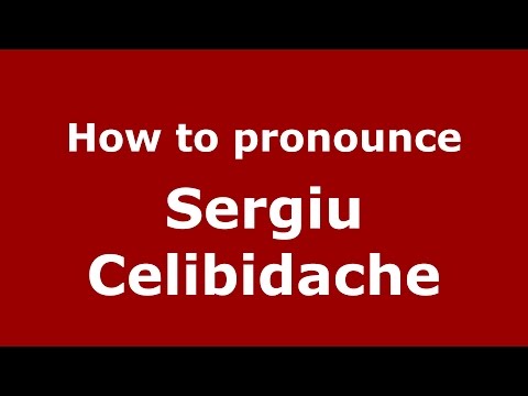 How to pronounce Sergiu Celibidache (Romanian/Romania)  - PronounceNames.com