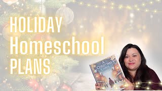 HOLIDAY HOMESCHOOL PLANS 2024 ✨ THANKSGIVING & CHRISTMAS SCHOOL ✨ HOLIDAY OPEN AND GO HOMESCHOOLING