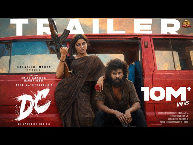 DC - Official Trailer | Lokesh Kanagaraj | Sun Pictures | Anirudh | Arun Matheswaran | Wamiqa Gabbi SDDEFAULT Thumbnail