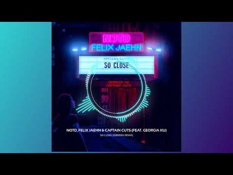 NOTD, FELIX JAEHN & CAPTAIN CUTS (FEAT. GEORGIA KU) - SO CLOSE (10BREWS REMIX)