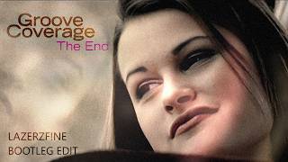 Download lagu Groove Coverage - The End (LazerzF!ne Bootleg Edit) mp3