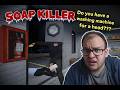 Grossest Strangest Buggiest Game I Have Ever Played Soap Killer Gameplay