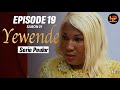 Série -YEWENDE-Episode 19-Saison 1