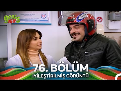 Geniş Aile 76. Bölüm (İyileştirilmiş Görüntü)
