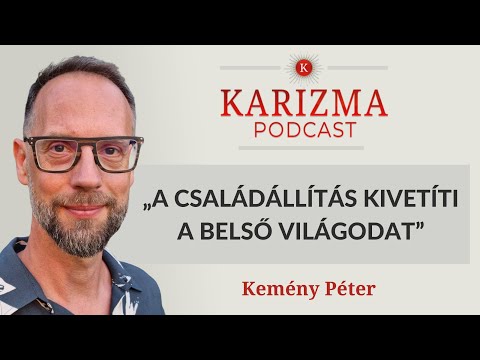 „A családállítás kivetíti a belső világodat" | Kemény Péter [4K] | Karizma Podcast #89 | Bolya Imre