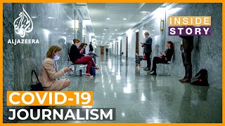 Why are journalists reporting on the pandemic facing threats? | Inside Story