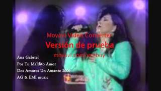 Ana Gabriel   Por Tu Maldito Amor