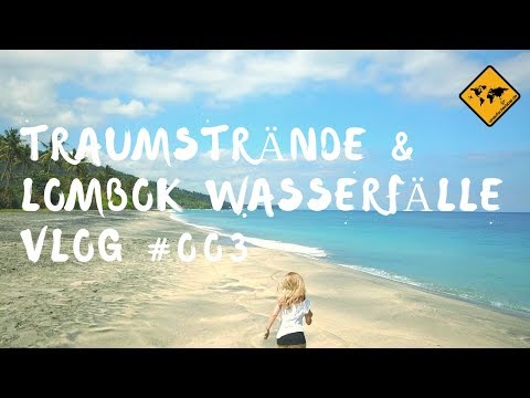 Lombok Wasserfälle und Traumstrände im Nordwesten - Vlog #003 | unaufschiebbar.de