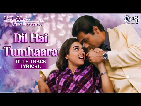 Mastana Mausam Hai Rangeen Nazara - Lyrical | Dil Hai Tumhaara | Preity Zinta | Bollywood Love Songs