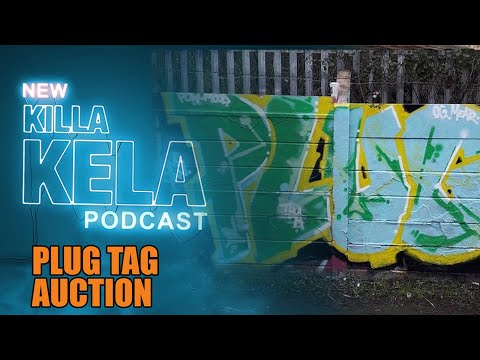 Killa Kela Podcast - Plug Tag Auction