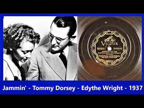 Jammin' - Tommy Dorsey - Edythe Wright - 1937