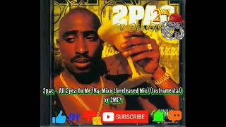 2pac - All Eyez On Me (Nu-Mixx Unreleased Mix) (Instrumental) by 2MEY