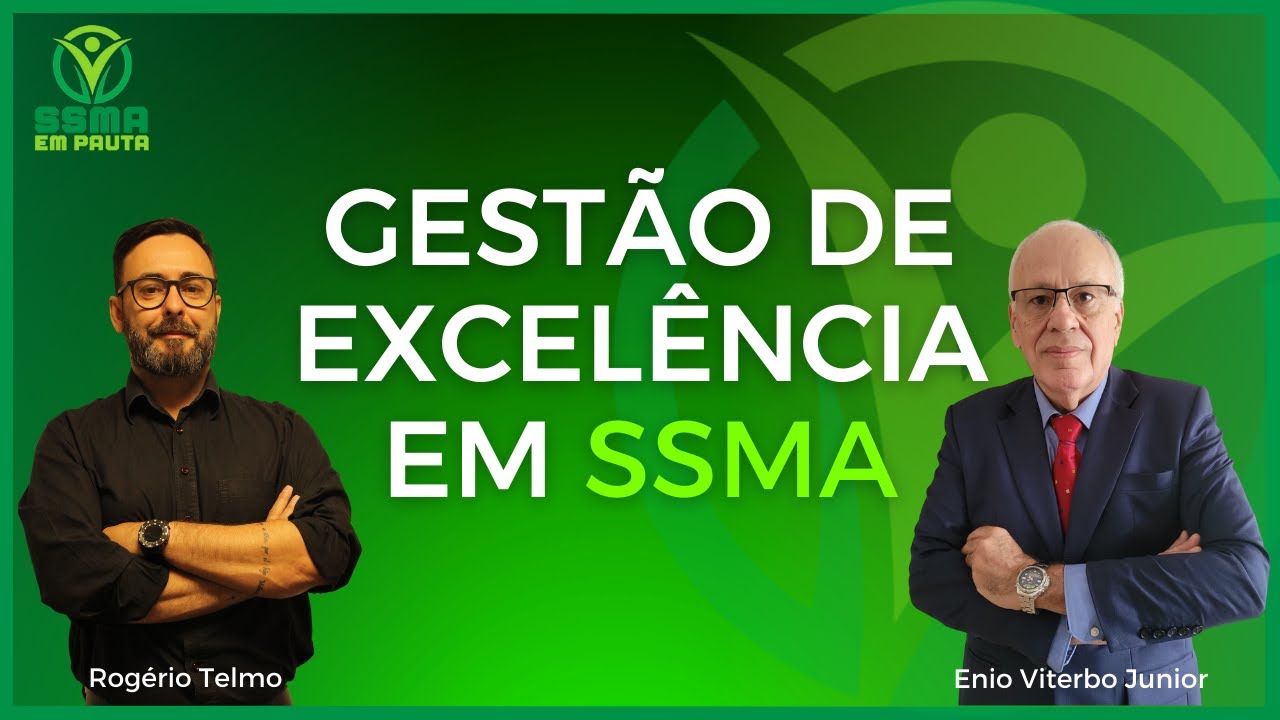 Como fazer uma gestão de excelência em Saúde, Segurança e Meio Ambiente - SSMA ?
