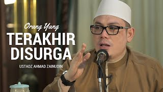 Download lagu Orang Terakhir Yang Masuk Surga -  Ustadz Ahmad Zainudin Lc mp3