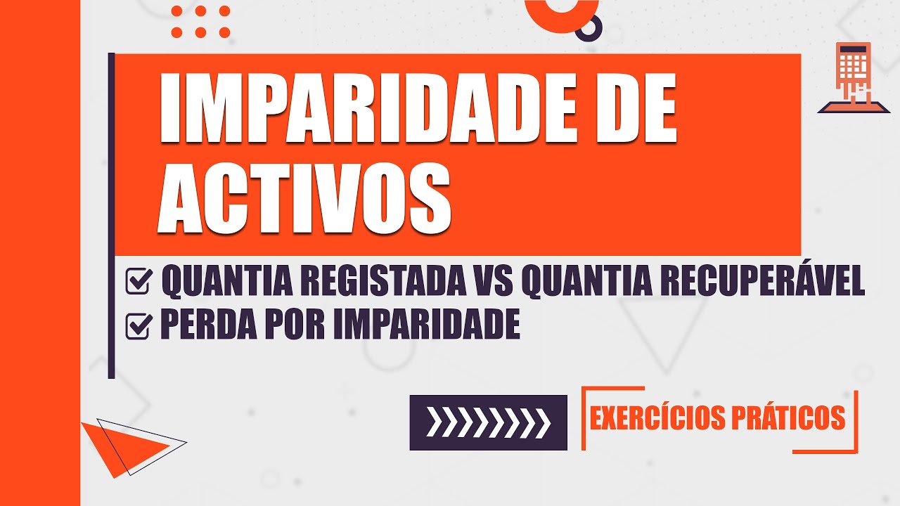 PERDA POR IMPARIDADE DE ACTIVOS -  EXERCÍCIO PRÁTICO