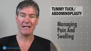 TUMMY TUCK - Does It Hurt?? How do you manage pain and swelling post-op?