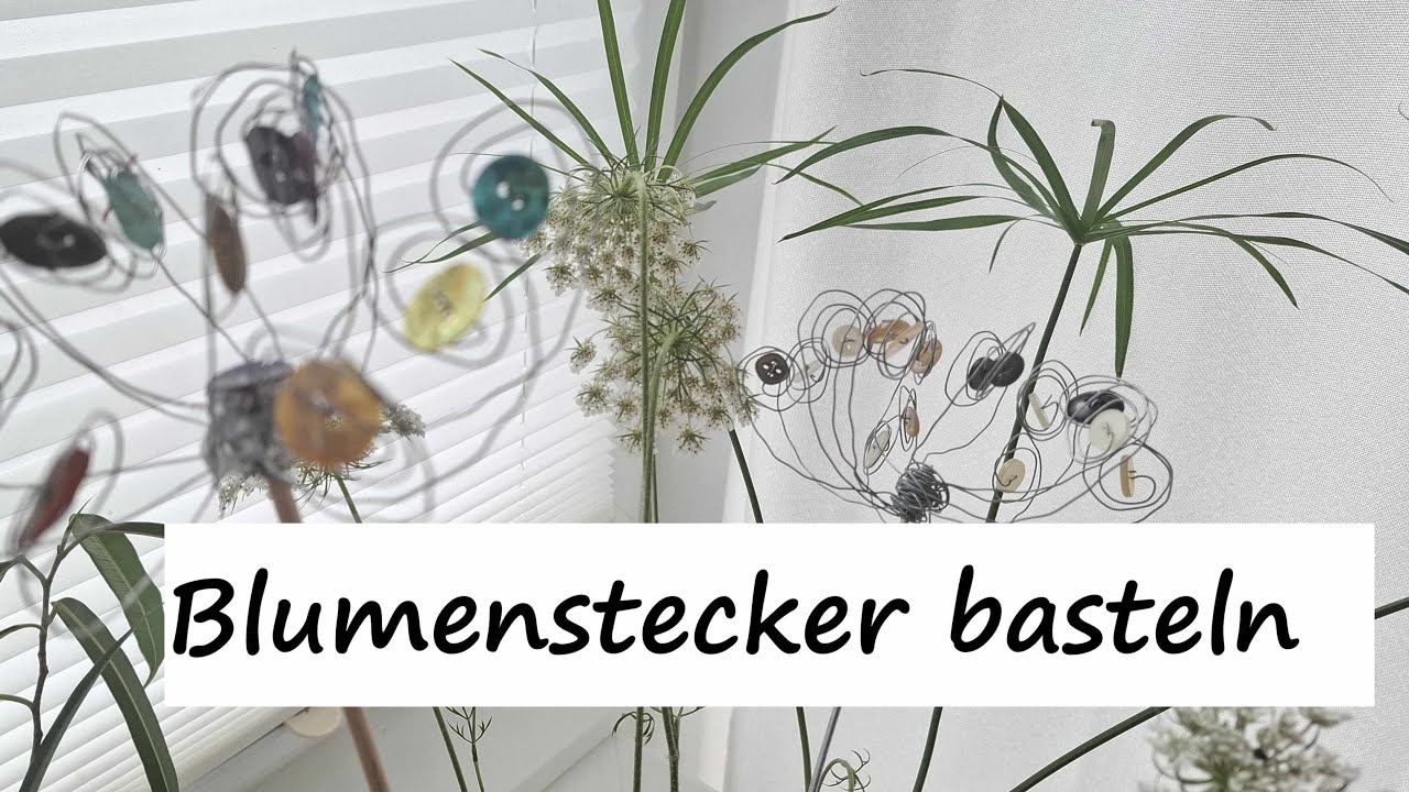 Blumenstecker basteln