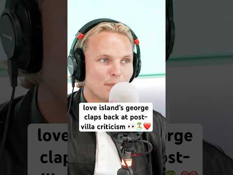 Love Island's George Breaks Silence on the REAL Reason He Quit the Villa