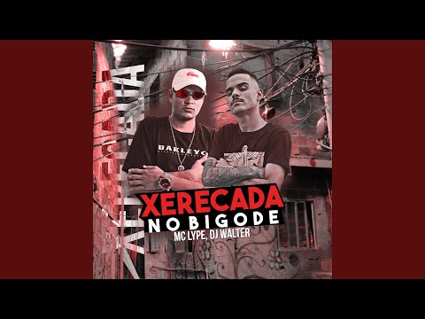 Xerecada no Bigode