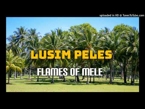 Lusim Peles - Flames of Mele (PNG Oldies)