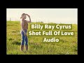 Shot Full Of Love - Billy Ray Cyrus Audio