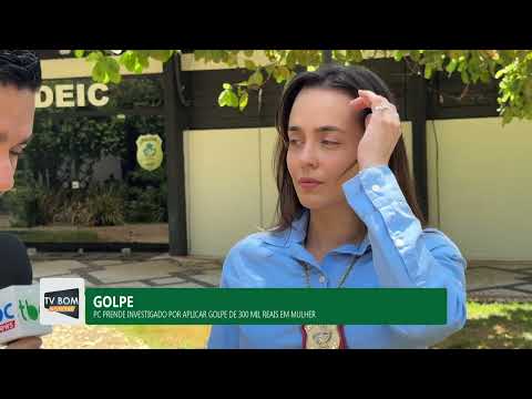 PC PRENDE INVESTIGADO POR APLICAR GOLPE DE 300 MIL REAIS EM MULHER