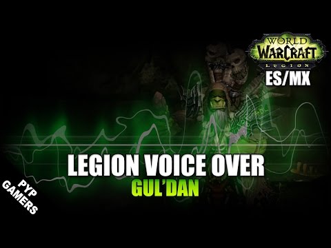Voice Over Gul'dan latino | World of Warcraft Legion