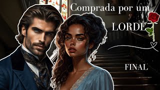Fui vendida para um Lorde. Linda Estória de Amor 🌹 (FINAL)