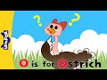 O Is For Ostrich Phonics For Kindergarten Alphabet Sounds And Songs Learn English Letters
