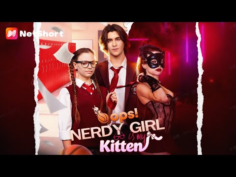 【Oops! Nerdy Girl Is My Kitten】Full Movie 2025 Full Episode | English Sub"