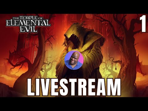 The Temple Of Elemental Evil Livestream Playthrough!