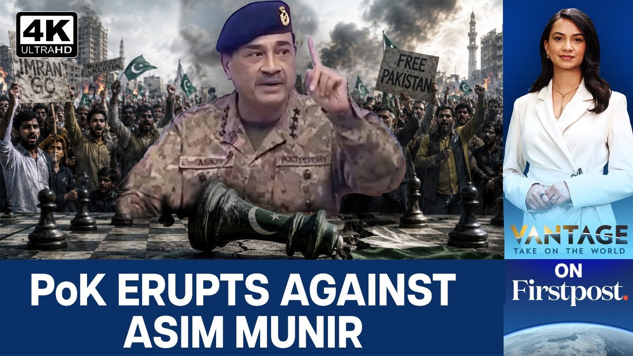 Pakistan Rushes 4,000 Troops to PoK as Anti-Asim Munir Protests Escalate | Vantage on Firstpost | 4K
