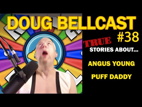 Doug Bellcast 38 - Angus Young, Puff Daddy