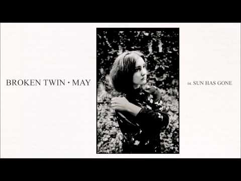 Broken Twin - "Sun Has Gone" (Full Album Stream)