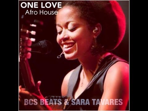 One Love Afro House Remix -- Sara Tavares & BCS Beats -- New Song 2013