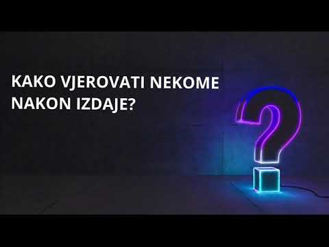 Kako vjerovati nekome nakon izdaje? - Ana Bučević