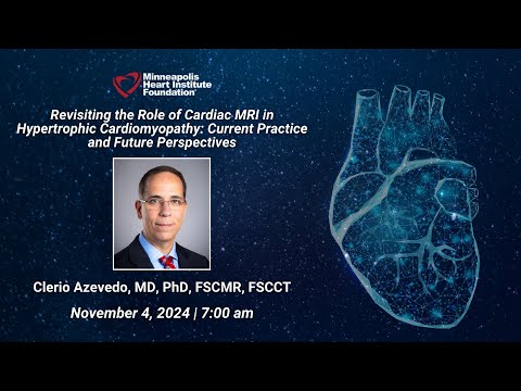 Revisiting the Role of Cardiac MRI in Hypertrophic Cardiomyopathy | Clerio Azevedo, MD, PhD