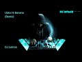 DJ Lemon Uska Hi Banana Remix HS Infoaid