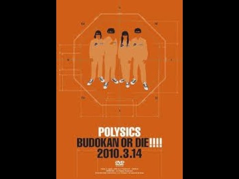 POLYSICS LIVE BUDOKAN 2010 ( BUDOKAN OR DIE!!!)