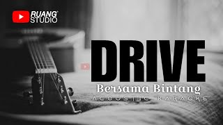 Download lagu Drive - Bersama Bintang ( Karaoke Acoustic ) mp3