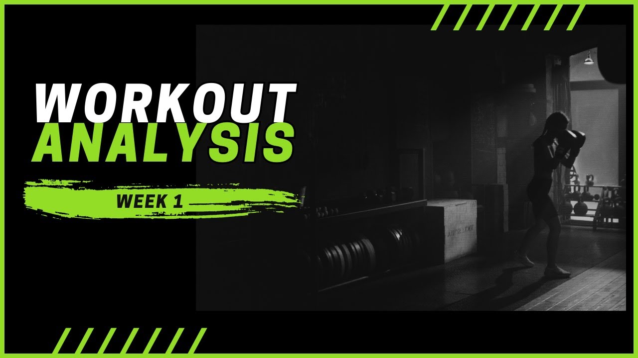 |WORKOUT ANALYSIS WEEK 1 19/6/23|