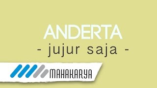 Download lagu ANDERTA - Jujur Saja mp3 Download lagu ANDERTA - Jujur Saja mp3